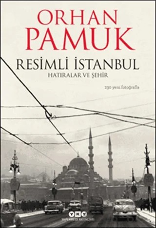 Resimli İstanbul - Hatıralar ve Şehir – Orhan Pamuk – Yapı Kredi Yayınları kitap kapağı