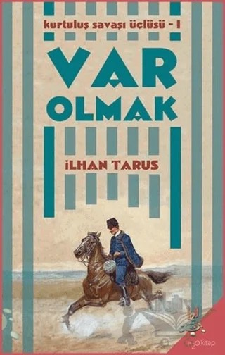 Kurtuluş Savaşı Üçlüsü 1 - Var Olmak – İlhan Tarus – h2o Kitap kitap kapağı