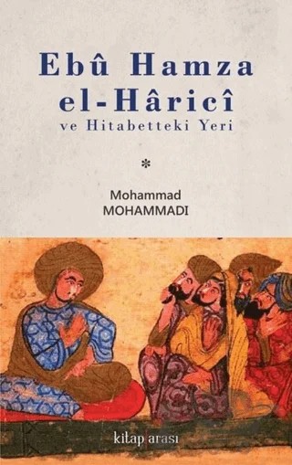 Ebu Hamza el-Harici ve Hitabetteki Yeri – Mohammad Mohammadı – Kitap Arası kitap kapağı