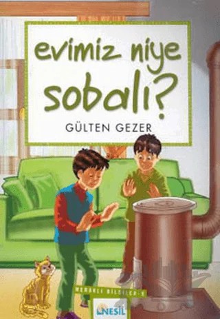 Evimiz Niye Sobalı? Meraklı Bilgiler 9 – Gülten Gezer – Nesil Çocuk Yayınları kitap kapağı