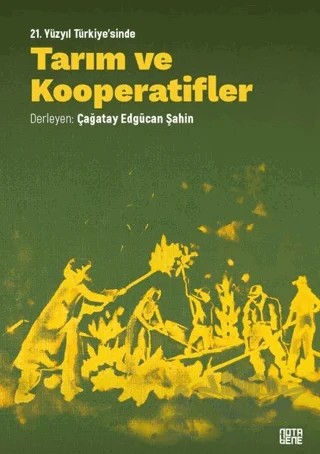 21. Yüzyıl Türkiye'sinde Tarım ve Kooperatifler – Çağatay Edgücan Şahin – Nota Bene Yayınları kitap kapağı