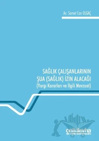 Sağlık Çalışanlarının Şua (Sağlık) İzin Alacağı – Samet Can Olgaç – On İki Levha Yayınları kitap kapağı