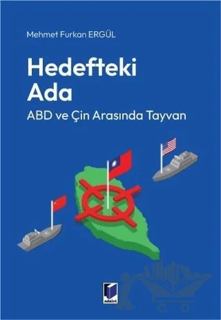 Hedefteki Ada: ABD ve Çin Arasında Tayvan – Mehmet Furkan Ergül – Adalet Yayınevi kitap kapağı