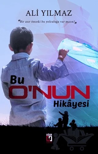 Bu O'nun Hikayesi – Ali Yılmaz – Uğur Tuna Yayınları kitap kapağı