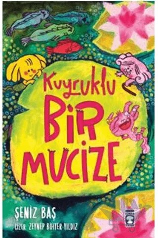 Kuyruklu Bir Mucize – Şeniz Baş – Timaş Çocuk kitap kapağı