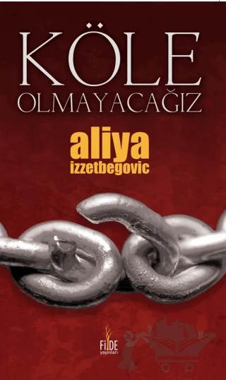 Köle Olmayacağız – Aliya İzzetbegoviç – Fide Yayınları kitap kapağı