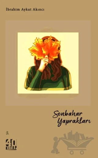 Sonbahar Yaprakları – İbrahim Aykut Akıncı – 40 Kitap kitap kapağı