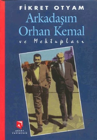 Arkadaşım Orhan Kemal ve Mektupları – Fikret Otyam – Aksoy Yayıncılık kitap kapağı