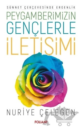 Peygamberimizin Gençlerle İletişimi – Nuriye Çeleğen – Foliant Yayınları kitap kapağı