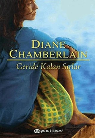 Geride Kalan Sırlar – Diane Chamberlain – Epsilon Yayınevi kitap kapağı