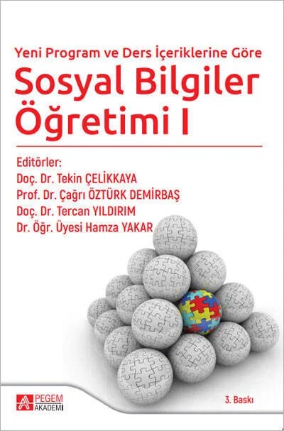 Yeni Program ve Ders İçeriklerine Göre Sosyal Bilgiler Öğretimi I – Tekin Çelikkaya, Aslı Avcı Akçalı, Davut Gürel – Pegem Akademi Yayıncılık kitap kapağı