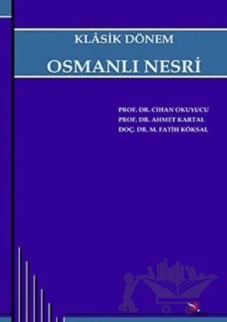 Klasik Dönem Osmanlı Nesri – Ahmet Kartal, Cihan Okuyucu, M. Fatih Köksal – Kriter Yayınları kitap kapağı