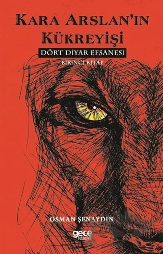 Kara Arslan’ın Kükreyişi - Dört Diyar Efsanesi 1. Kitap – Osman Şenaydın – Gece Kitaplığı kitap kapağı
