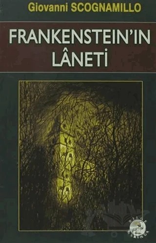 Frankenstein’in Laneti – Giovanni Scognamillo – Bilge Karınca Yayınları kitap kapağı