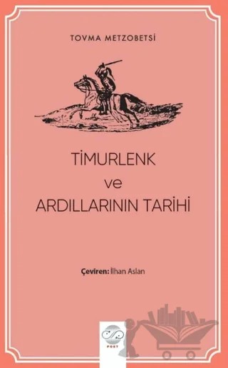 Timurlenk ve Ardıllarının Tarihi – Tovma Metzobetsi – Post Yayınevi kitap kapağı