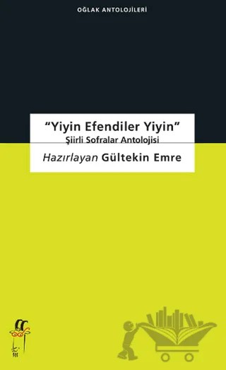 Yiyin Efendiler Yiyin – Gültekin Emre – Oğlak Yayıncılık kitap kapağı