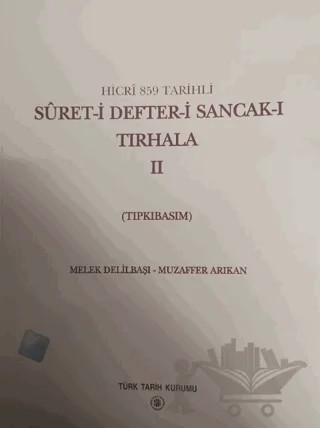 Suret-i Defteri Sancak-ı Tırhala I. Cilt ve II. Cilt – Melek Delilbaşı, Muzaffer Arıkan – Türk Tarih Kurumu Yayınları kitap kapağı