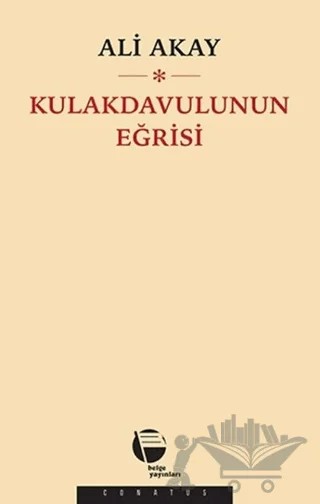 Kulakdavulunun Eğrisi – Ali Akay – Belge Yayınları kitap kapağı
