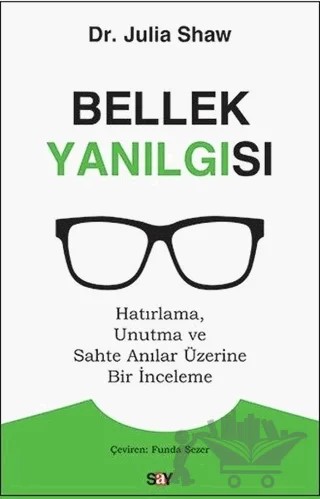 Bellek Yanılgısı – Julia Shaw – Say Yayınları kitap kapağı