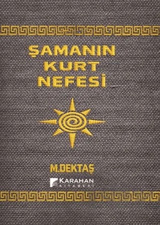 Şamanın Kurt Nefesi – Murat Dektaş – Karahan Kitabevi kitap kapağı
