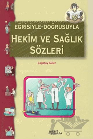 Eğrisiyle Doğrusuyla Hekim ve Sağlık Sözleri – Çağatay Güler – Yazıt Yayıncılık kitap kapağı