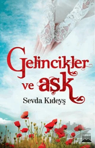 Gelincikler ve Aşk – Sevda Kıdeyş – Anatolia Kitap kitap kapağı