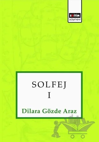 Solfej 1 – Dilara Gözde Araz – Eğitim Yayınevi - Bilimsel Eserler kitap kapağı