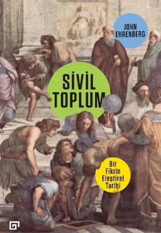 Sivil Toplum: Bir Fikrin Eleştirel Tarihi – John Ehrenberg – Koç Üniversitesi Yayınları kitap kapağı