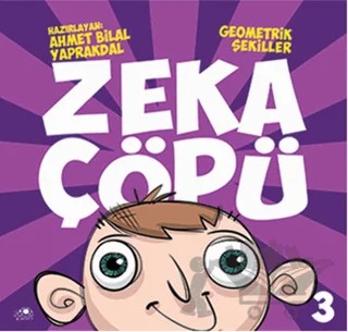 Zeka Çöpü - 3 / Geometrik Şekiller – Ahmet Bilal Yaprakdal – Uğurböceği Yayınları kitap kapağı