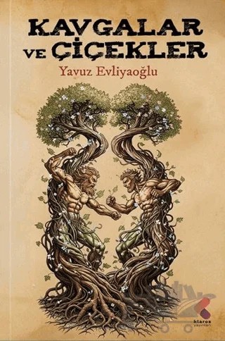 Kavgalar ve Çiçekler – Yavuz Evliyaoğlu – Klaros Yayınları kitap kapağı