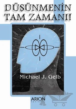Düşünmenin Tam Zamanı – Michael J. Gelb – Arion Yayınevi kitap kapağı
