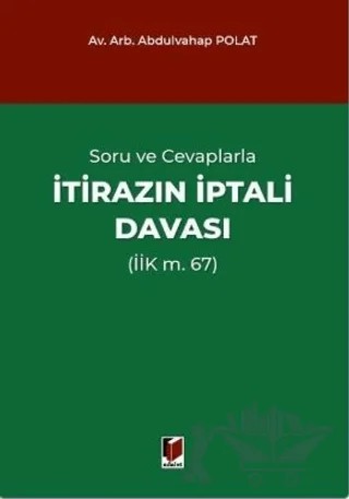 Soru ve Cevaplarla İtirazın İptali Davası (İİK m. 67) – Abdulvahap Polat – Adalet Yayınevi kitap kapağı