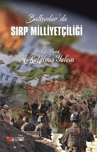 Balkanlar'da Sırp Milliyetçiliği – A. Kutalmış Yalçın – Berikan Yayınevi kitap kapağı