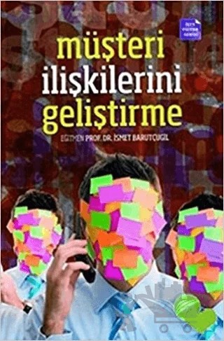 Müşteri İlişkilerini Geliştirme – İsmet Barutçugil – Kitap Dostu Yayınları kitap kapağı