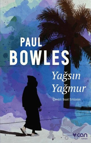 Yağsın Yağmur – Paul Bowles – Can Yayınları kitap kapağı