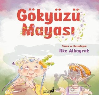 Gökyüzü Mayası – İlke Albayrak – Everest Çocuk kitap kapağı