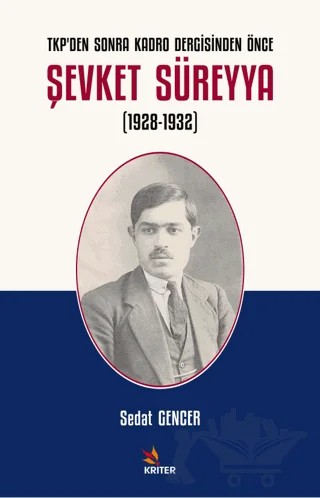TKP'den Sonra Kadro Dergisinden Önce Şevket Süreyya (1928-1932) – sedat gencer – Kriter Yayınları kitap kapağı