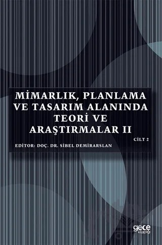 Mimarlık, Planlama ve Tasarım Alanında Teori ve Araştırmalar 2 Cilt 2 – Sibel Demirarslan – Gece Kitaplığı kitap kapağı