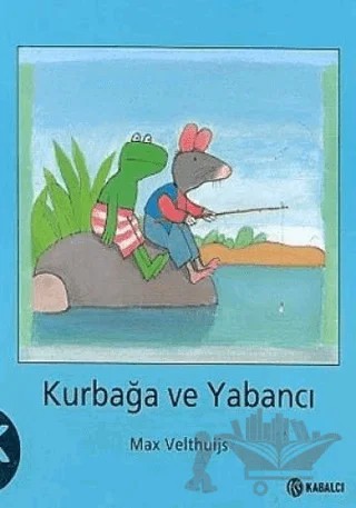 Kurbağa ve Yabancı – Max Velthuijs – Kabalcı Yayınevi kitap kapağı