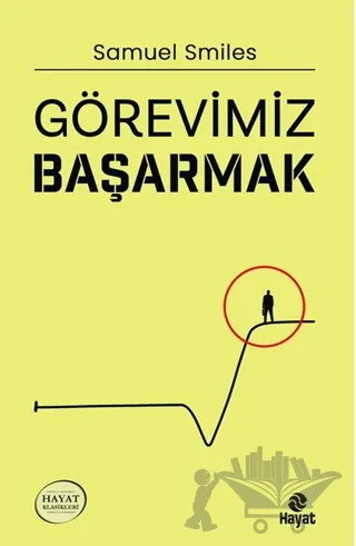 Görevimiz Başarmak – Samuel Smiles – Hayat Yayınları kitap kapağı