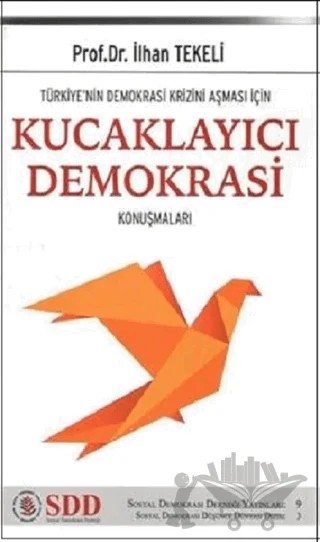 Türkiye’nin Demokrasi Krizini Aşması İçin Kucaklayıcı Demokrasi Konuşmaları – İlhan Tekeli – Sosyal Demokrasi Derneği kitap kapağı