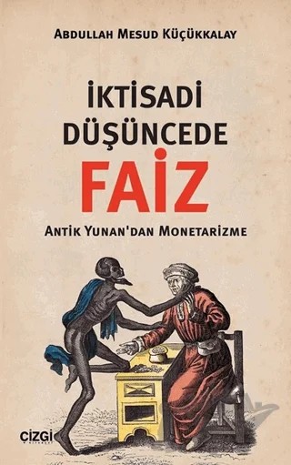 İktisadi Düşüncede Faiz – Abdullah Mesud Küçükkalay – Çizgi Kitabevi Yayınları kitap kapağı