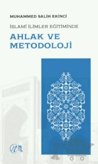 İslami İlimler Eğitiminde Ahlak ve Metodoloji – Muhammed Salih Ekinci – Nida Yayıncılık kitap kapağı