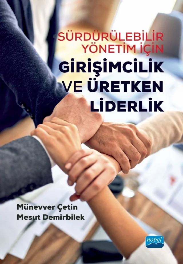 Sürdürülebilir Yönetim İçin GİRİŞİMCİLİK VE ÜRETKEN LİDERLİK – Münevver Çetin, Mesut Demirbilek – Nobel Akademik Yayıncılık kitap kapağı
