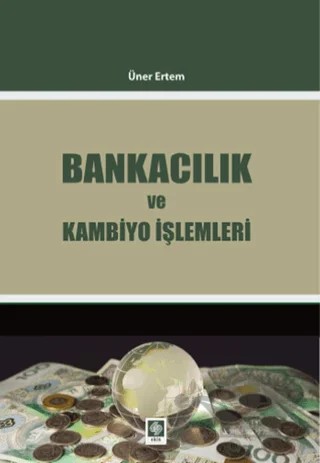 Bankacılık ve Kambiyo İşlemleri – Üner Ertem – Ekin Basım Yayın kitap kapağı