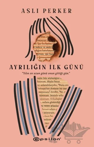 Ayrılığın İlk Günü – Aslı Perker – Epsilon Yayınevi kitap kapağı