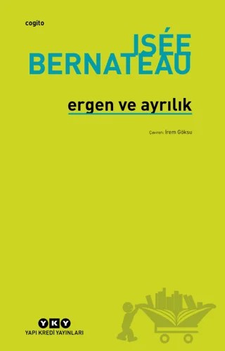 Ergen ve Ayrılık – Isee Bernateau – Yapı Kredi Yayınları kitap kapağı