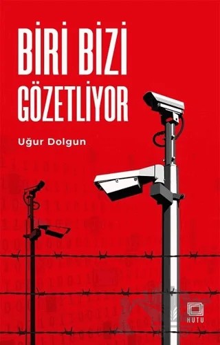 Biri Bizi Gözetliyor – Uğur Dolgun – Kutu Yayınları kitap kapağı