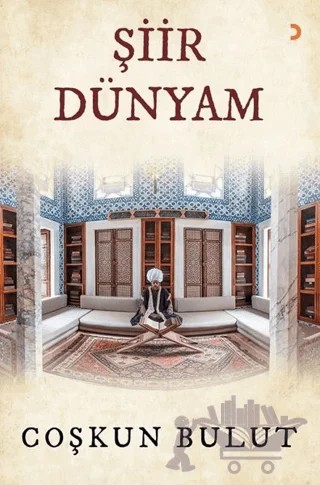 Şiir Dünyam – Coşkun Bulut – Cinius Yayınları kitap kapağı