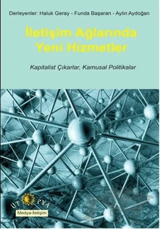 İletişim Ağlarında Yeni Hizmetler – Aylin Aydoğan, Funda Başaran, Haluk Geray – Ütopya Yayınevi kitap kapağı